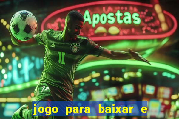 jogo para baixar e ganhar dinheiro